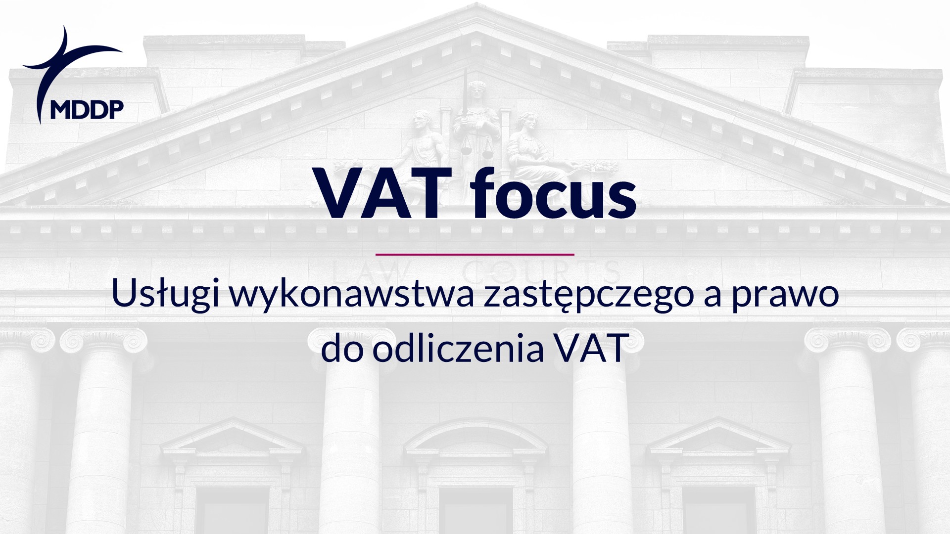 Usługi wykonawstwa zastępczego a prawo do odliczenia VAT